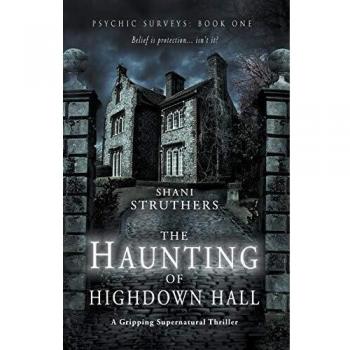 Psychic Surveys Book One: The Haunting of Highdown Hall: A Gripping Supernatural Thriller