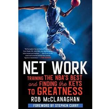 Net Work: Training the Nba's Best and Finding the Keys to Greatness