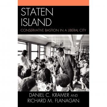 Staten Island: A Conservative Perspective in a Liberal City - Daniel C. Kramer
