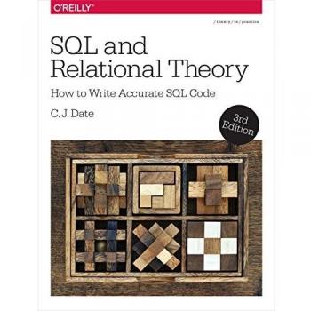 SQL and Relational Theory: How to Write Accurate Code: How to Write Accurate SQL Code