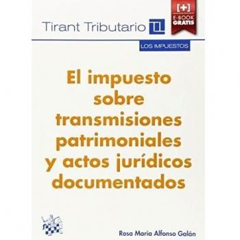 El Impuesto Sobre Transmisiones Patrimoniales y Actos Jurídicos Documentados