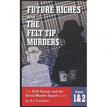 Riquezas Futuras y los Asesinatos con Marcador: Casos 1 y 2 de la serie DCS Palmer y el Escuadrón de Asesinos en Serie