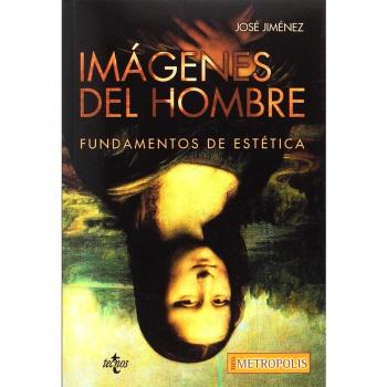 Imágenes del hombre: Fundamentos de Estética - Jiménez, José