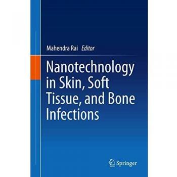Nanotechnology in Skin, Soft Tissue, and Bone Infections