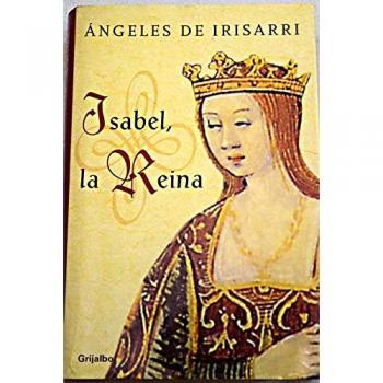 Isabel, la Reina - Angeles De Irisarri