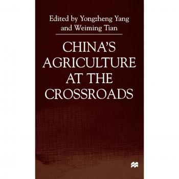 China's Agriculture At the Crossroads