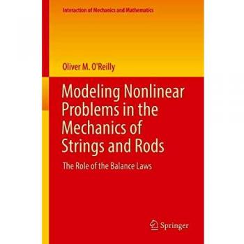 Modeling Nonlinear Problems in the Mechanics of Strings and Rods: The Role of the Balance Laws