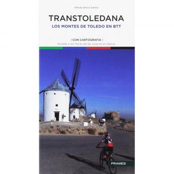 TRANSTOLEDANA. LOS MONTES DE TOLEDO EN BTT - Bravo Santos, Alfredo