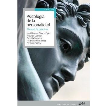 Psicología de la personalidad: Manual de prácticas - OTERO LÓPEZ, JOSÉ MANUEL; LUENGO MARTÍN, ÁNGELES; ROMERO TRIÑANES, ESTRELLA; GÓMEZ FRAGUELA, JOSÉ