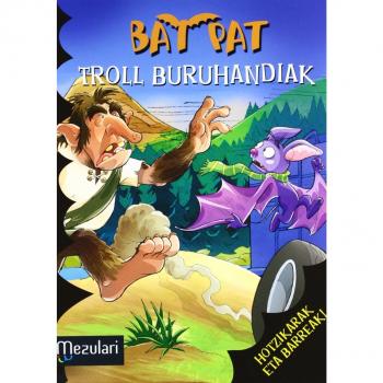 Bat Pat. Troll buruhandiak: 9