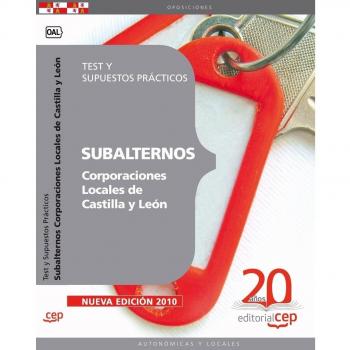 Subalternos de Corporaciones Locales de Castilla y León. Test y Supuestos Prácticos