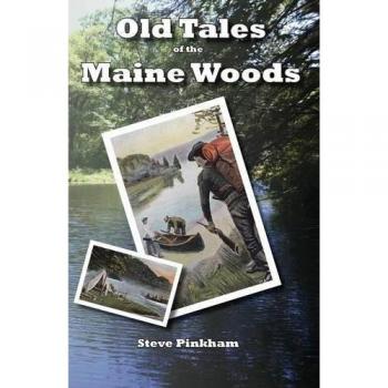 Maine Woods Folklore Collection by Steve Pinkham
