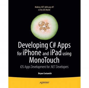 C# iOS App Development Guide Using MonoTouch for .NET Developers