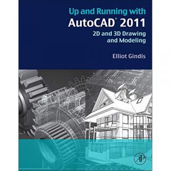 Up and Running with AutoCAD 2011: 2D and 3D Drawing and Modeling
