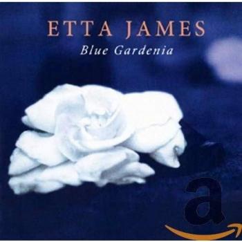 Blue Gardenia - Etta James