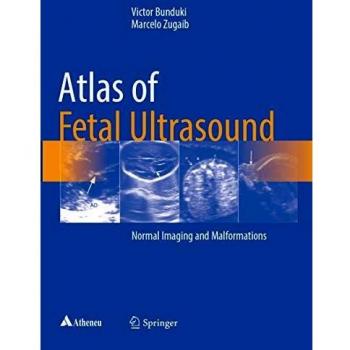 Atlas of Fetal Ultrasound: Normal Imaging and Malformations