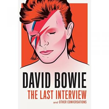 David Bowie: The Last Interview: And Other Conversations