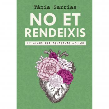 No et rendeixis: 22 claus per sentir-te millor: 72