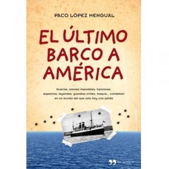 El último barco a América - Lopez Mengual Paco