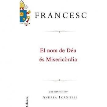 El nom de Déu és Misericòrdia: Una conversa amb Andra Tornielli - Papa Francesc