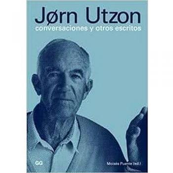 Jørn Utzon: Conversaciones y otros escritos