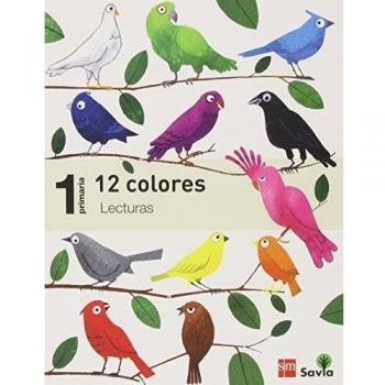 Lecturas: 12 colores. 1 Primaria. Savia - 9788467571448