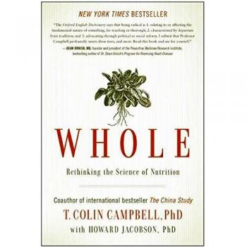 Whole: Rethinking the Science of Nutrition