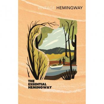 The Essential Hemingway: Ernest Hemingway