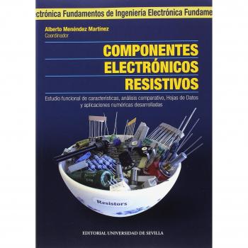 Componentes electrónicos resistivos.: Estudio funcional de características, análisis comparativo, Hojas de Datos y aplicaciones númericas desarrolladas: 18
