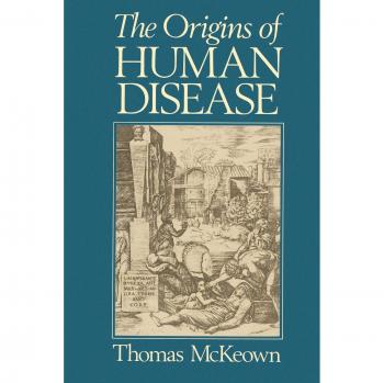 The Origins of Human Disease: Paperback Edition by Thomas McKeown