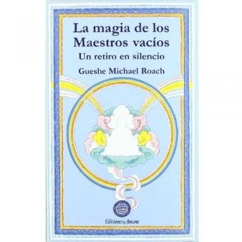 La magia de los maestros vacíos : un retiro en silencio