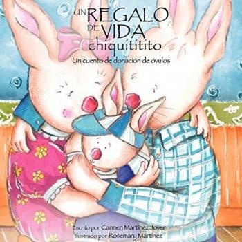 Cuento Infantil Un Regalo de Vida Chiquititito: Donación de Óvulos para Niños