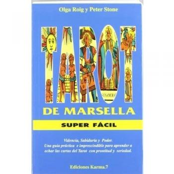 Tarot de Marsella superfácil: Videncia, sabiduría y poder. Una guía práctica e imprescindible para aprender a echar las cartas del Tarot con prontitud y seriedad