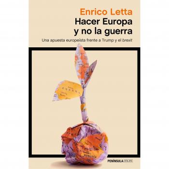 Hacer Europa y no la guerra: Una apuesta europeísta frente a Trump y el brexit