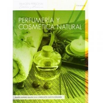 Perfumería y cosmética natural - Maria Amparo Badia Vila / Enriqueta Garcia Miranda