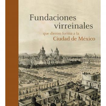 Dar y recibir.: Hábitos virreinales que dieron forma a la Ciudad de México. Siglos XIX- XXI