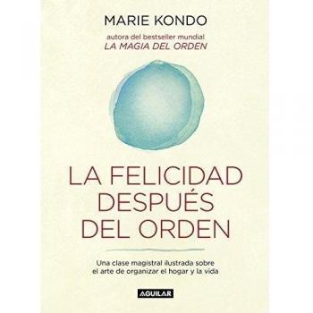 La felicidad después del orden - Marie Kondo