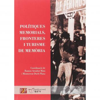 Polítiques memorials, fronteres i turisme de memòria