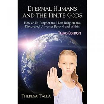 Humanos Eternos y Dioses Finitos: Cómo un Ex-Profeta y Yo Dejamos la Religión y Descubrimos Universos Más Allá y Dentro