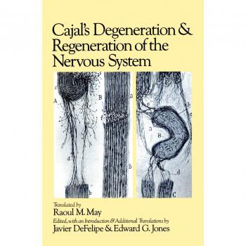 Cajal's Degeneration and Regeneration of the Nervous System: 5