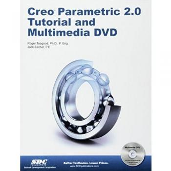 Creo Parametric 2.0 Tutorial and Multimedia DVD