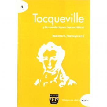 TOCQUEVILLE Y LAS REVOLUCIONES DEMOCRÁTICAS - Aramayo Roberto