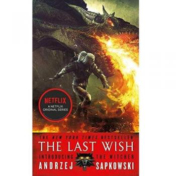 The Last Wish: Introducing the Witcher: 1