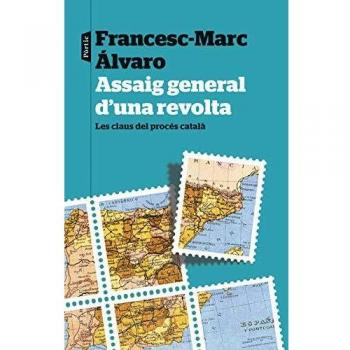 Assaig general d'una revolta: Les claus del procés català