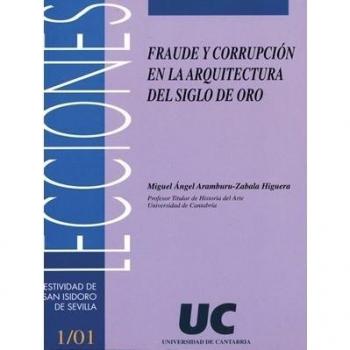 Fraude y corrupción en la arquitectura del Siglo de Oro