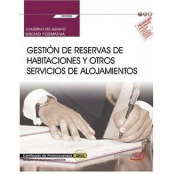 Cuaderno del alumno. Gestión de reservas de habitaciones y otros servicios de alojamientos