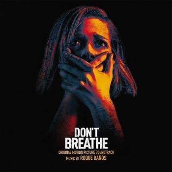 Don't Breathe - Original Motion Picture Soundtrack Vinyl Edition