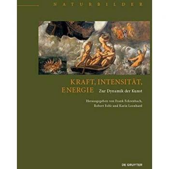 Kraft, Intensität, Energie: Zur Dynamik der Kunst
