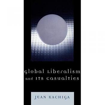 Global Liberalism and Its Consequences: A Critical Analysis