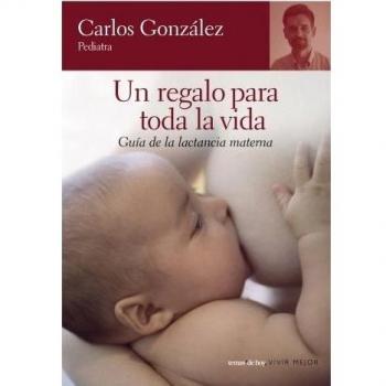 Un regalo para toda la vida: Guía de la lactancia materna
